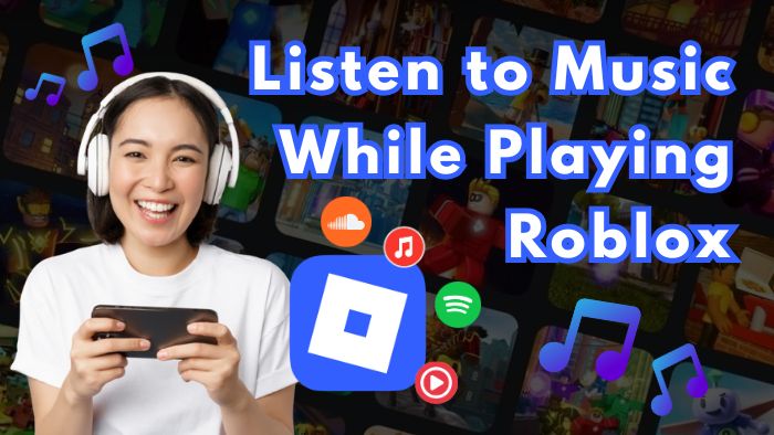 How to Listen to Music While Playing Roblox