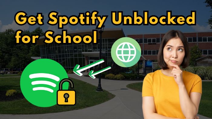 How to Get Spotify Unblocked for School: 7 Proven Solutions